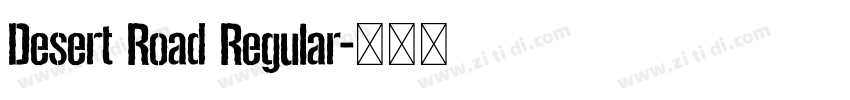Desert Road Regular字体转换 Desert Road Regular字体转换